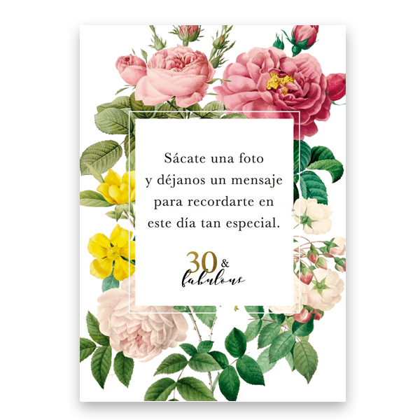 Cartel photocall flores & fabulous personalizado 30 años